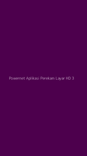 Tampilan Antarmuka Aplikasi Powernet Aplikasi Perekam Layar Hd - 3