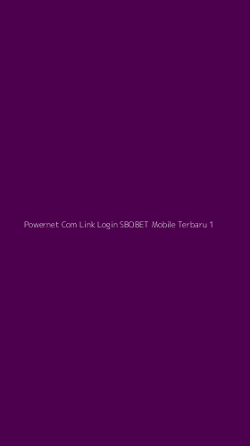 Tampilan Antarmuka Aplikasi Powernet Com Link Login Sbobet Mobile Terbaru - 1