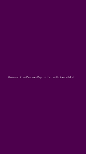 Tampilan Antarmuka Aplikasi Powernet Com Panduan Deposit Dan Withdraw Kilat - 4