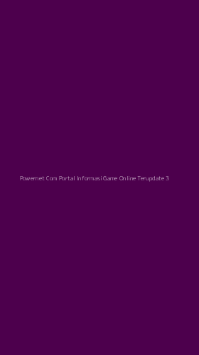 Tampilan Antarmuka Aplikasi Powernet Com Portal Informasi Game Online Terupdate - 3