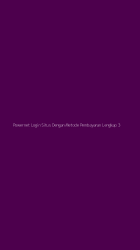 Tampilan Antarmuka Aplikasi Powernet Login Situs Dengan Metode Pembayaran Lengkap - 3