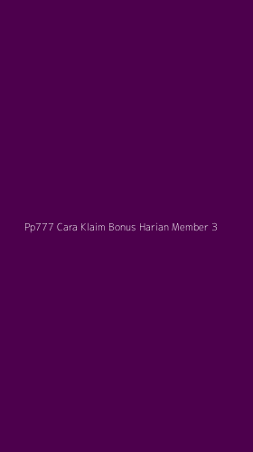 Tampilan Antarmuka Aplikasi Pp777 Cara Klaim Bonus Harian Member - 3
