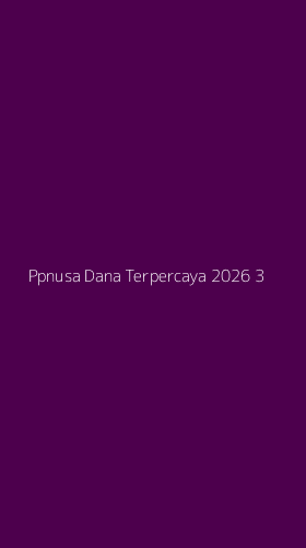 Tampilan Antarmuka Aplikasi Ppnusa Dana Terpercaya 2026 - 3