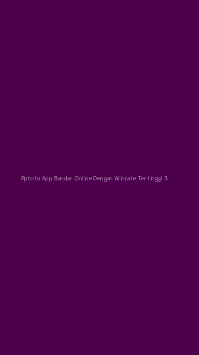 Tampilan Antarmuka Aplikasi Pptoto App Bandar Online Dengan Winrate Tertinggi - 3