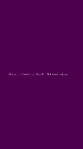 Tampilan Antarmuka Aplikasi Prabutoto Com Daftar Akun Pro Slot Internasional - 1