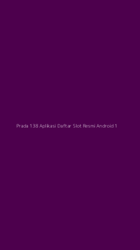 Tampilan Antarmuka Aplikasi Prada 138 Aplikasi Daftar Slot Resmi Android - 1