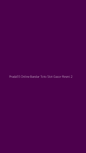 Tampilan Antarmuka Aplikasi Prada55 Online Bandar Toto Slot Gacor Resmi - 2