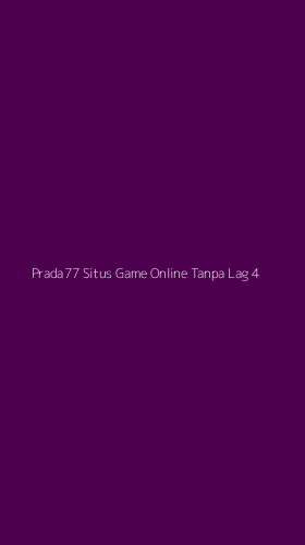 Tampilan Antarmuka Aplikasi Prada77 Situs Game Online Tanpa Lag - 4