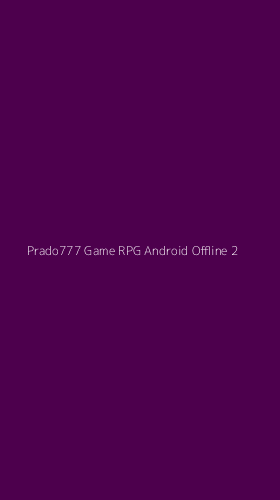 Tampilan Antarmuka Aplikasi Prado777 Game Rpg Android Offline - 2