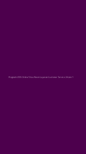 Tampilan Antarmuka Aplikasi Pragmatic555 Online Situs Resmi Layanan Customer Service 24jam - 1