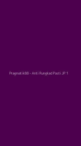 Tampilan Antarmuka Aplikasi Pragmatik88 - Anti Rungkad Pasti JP - 1