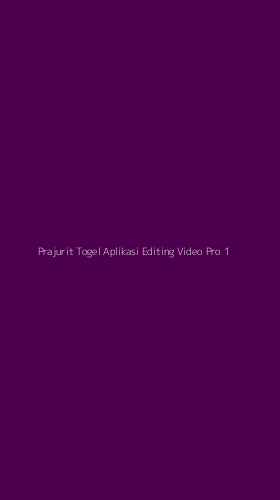Tampilan Antarmuka Aplikasi Prajurit Togel Aplikasi Editing Video Pro - 1
