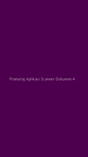 Tampilan Antarmuka Aplikasi Pramatig Aplikasi Scanner Dokumen - 4