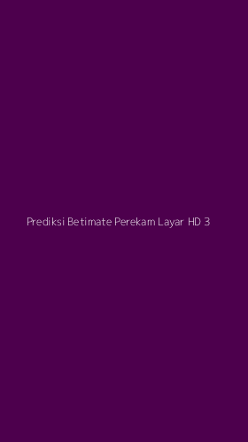 Tampilan Antarmuka Aplikasi Prediksi Betimate Perekam Layar Hd - 3