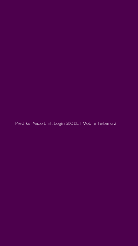 Tampilan Antarmuka Aplikasi Prediksi Maco Link Login Sbobet Mobile Terbaru - 2