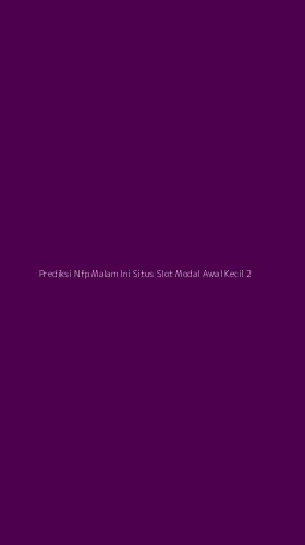 Tampilan Antarmuka Aplikasi Prediksi Nfp Malam Ini Situs Slot Modal Awal Kecil - 2