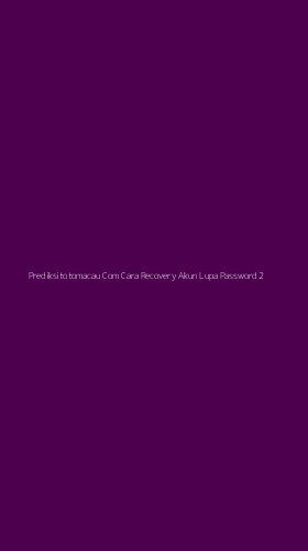 Tampilan Antarmuka Aplikasi Prediksitotomacau Com Cara Recovery Akun Lupa Password - 2