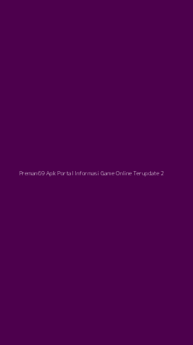 Tampilan Antarmuka Aplikasi Preman69 Apk Portal Informasi Game Online Terupdate - 2