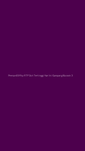 Tampilan Antarmuka Aplikasi Preman69 Rtp Rtp Slot Tertinggi Hari Ini Gampang Maxwin - 3