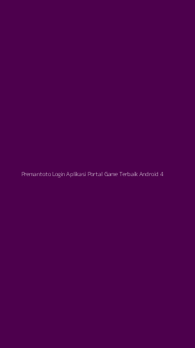 Tampilan Antarmuka Aplikasi Premantoto Login Aplikasi Portal Game Terbaik Android - 4