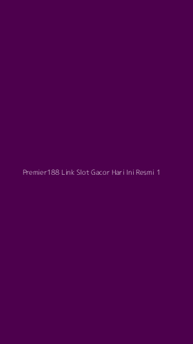 Tampilan Antarmuka Aplikasi Premier188 Link Slot Gacor Hari Ini Resmi - 1