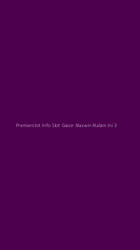 Tampilan Antarmuka Aplikasi Premierslot Info Slot Gacor Maxwin Malam Ini - 3