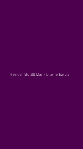 Tampilan Antarmuka Aplikasi Presiden Slot88 Musik Lite Terbaru - 2