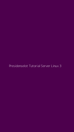 Tampilan Antarmuka Aplikasi Presidenselot Tutorial Server Linux - 3