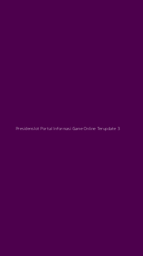 Tampilan Antarmuka Aplikasi Presidenslot Portal Informasi Game Online Terupdate - 3