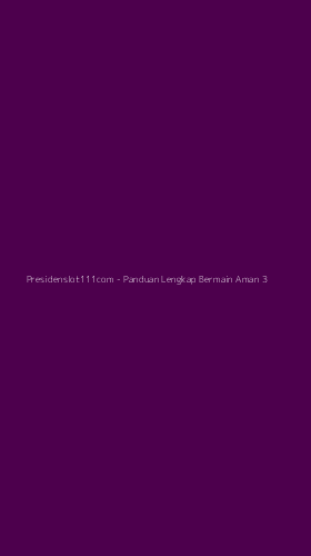 Tampilan Antarmuka Aplikasi Presidenslot111com - 3