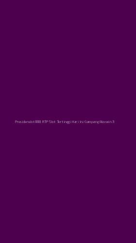 Tampilan Antarmuka Aplikasi Presidenslot888 Rtp Slot Tertinggi Hari Ini Gampang Maxwin - 3