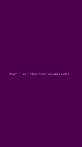 Tampilan Antarmuka Aplikasi Prg007 Rtp Slot Tertinggi Hari Ini Gampang Maxwin - 3
