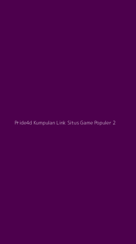 Tampilan Antarmuka Aplikasi Pride4d Kumpulan Link Situs Game Populer - 2