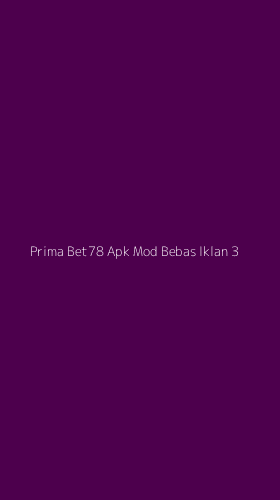 Tampilan Antarmuka Aplikasi Prima Bet78 Apk Mod Bebas Iklan - 3