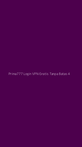 Tampilan Antarmuka Aplikasi Prima777 Login Vpn Gratis Tanpa Batas - 4