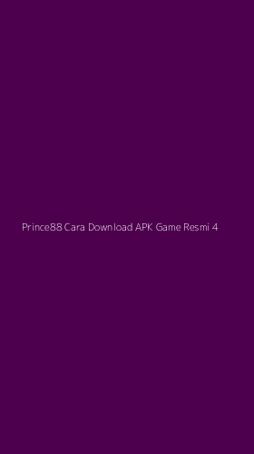 Tampilan Antarmuka Aplikasi Prince88 Cara Download Apk Game Resmi - 4