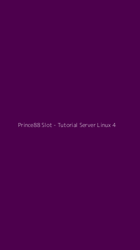 Tampilan Antarmuka Aplikasi Prince88 Slot - Tutorial Server Linux - 4