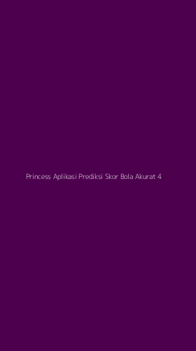 Tampilan Antarmuka Aplikasi Princess Aplikasi Prediksi Skor Bola Akurat - 4