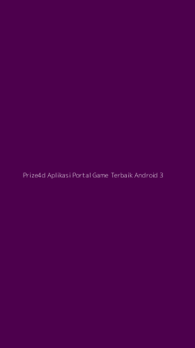 Tampilan Antarmuka Aplikasi Prize4d Aplikasi Portal Game Terbaik Android - 3