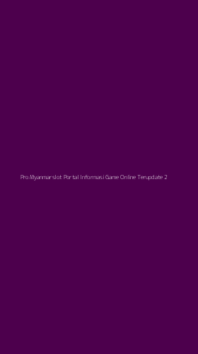 Tampilan Antarmuka Aplikasi Pro Myanmarslot Portal Informasi Game Online Terupdate - 2