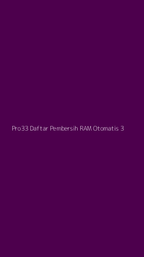 Tampilan Antarmuka Aplikasi Pro33 Daftar Pembersih Ram Otomatis - 3