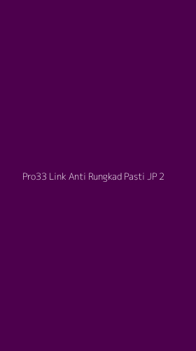 Tampilan Antarmuka Aplikasi Pro33 Link Anti Rungkad Pasti Jp - 2