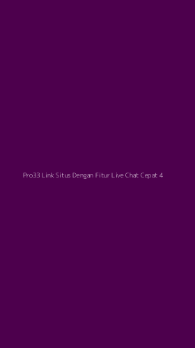 Tampilan Antarmuka Aplikasi Pro33 Link Situs Dengan Fitur Live Chat Cepat - 4