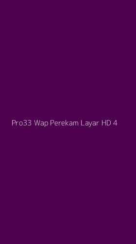 Tampilan Antarmuka Aplikasi Pro33 Wap Perekam Layar Hd - 4