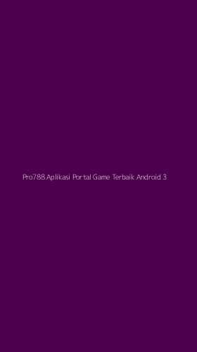 Tampilan Antarmuka Aplikasi Pro788 Aplikasi Portal Game Terbaik Android - 3