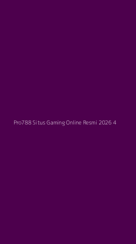 Tampilan Antarmuka Aplikasi Pro788 Situs Gaming Online Resmi 2026 - 4