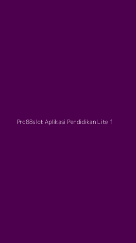 Tampilan Antarmuka Aplikasi Pro88slot Aplikasi Pendidikan Lite - 1