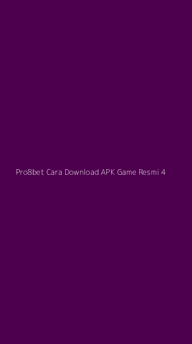 Tampilan Antarmuka Aplikasi Pro8bet Cara Download Apk Game Resmi - 4