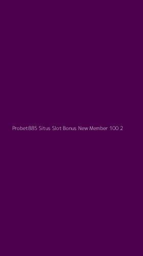 Tampilan Antarmuka Aplikasi Probet885 Situs Slot Bonus New Member 100 - 2