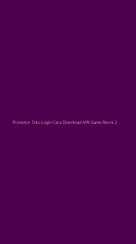 Tampilan Antarmuka Aplikasi Promotor Toto Login Cara Download Apk Game Resmi - 2